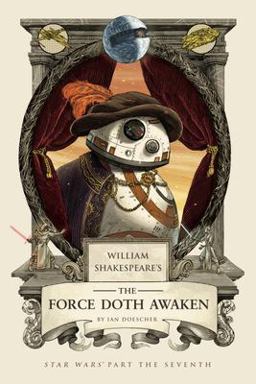 William Shakespeare's the Force Doth Awaken Star Wars Part the Seventh  9781594749858 Front Cover