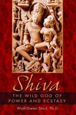 Shiva The Wild God of Power and Ecstasy  9781594770142 Front Cover