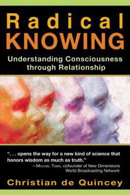 Radical Knowing Understanding Consciousness Through Relationship  9781594770791 Front Cover