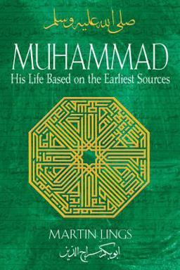Muhammad His Life Based on the Earliest Sources 5th 9781594771538 Front Cover