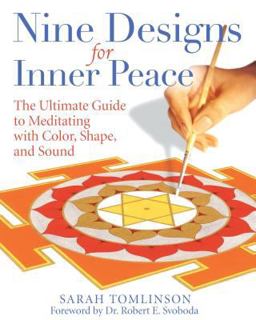 Nine Designs for Inner Peace The Ultimate Guide to Meditating with Color, Shape, and Sound  9781594771941 Front Cover