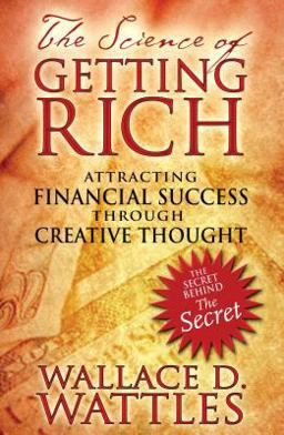 Science of Getting Rich Attracting Financial Success Through Creative Thought 4th 9781594772092 Front Cover