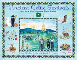 Ancient Celtic Festivals And How We Celebrate Them Today 2nd 9781594772566 Front Cover