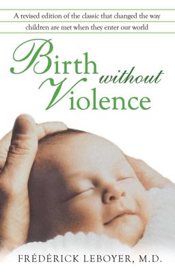 Birth Without Violence 4th 9781594772979 Front Cover