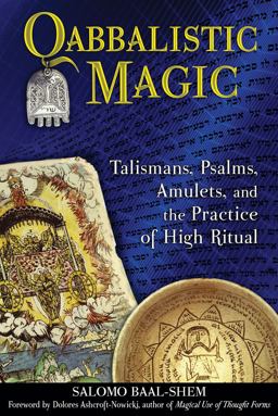 Qabbalistic Magic Talismans, Psalms, Amulets, and the Practice of High Ritual  9781594773587 Front Cover
