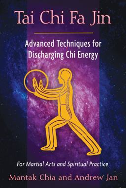 Tai Chi Fa Jin Advanced Techniques for Discharging Chi Energy  9781594774287 Front Cover