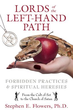 Lords of the Left-Hand Path Forbidden Practices and Spiritual Heresies  9781594774676 Front Cover