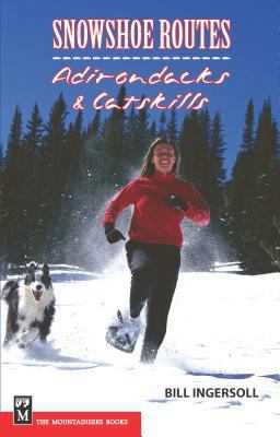 Snowshoe Routes: Adirondacks and Catskills  9781594850097 Front Cover