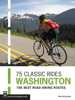 75 Classic Rides Washington The Best Road Biking Routes  9781594855061 Front Cover