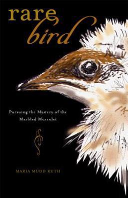 Rare Bird - Pursuing the Mystery of the Marbled Murrelet  9781594858352 Front Cover