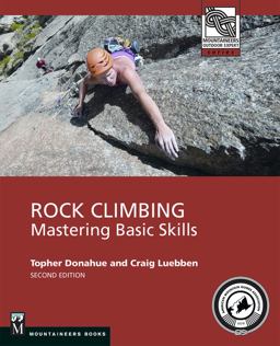 Rock Climbing Mastering Basic Skills 2nd 9781594858628 Front Cover