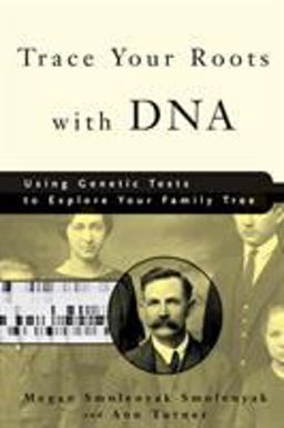 Trace Your Roots with DNA Using Genetic Tests to Explore Your Family Tree  9781594860065 Front Cover