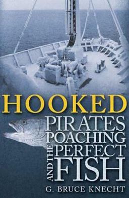 Hooked Pirates, Poaching, and the Perfect Fish  9781594861109 Front Cover