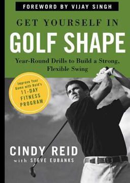 Get Yourself in Golf Shape Year-Round Drills to Build a Strong, Flexible Swing  9781594861888 Front Cover
