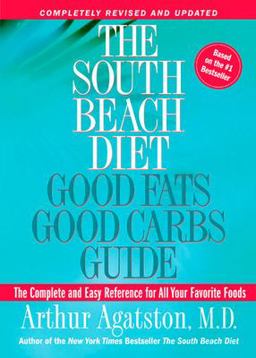 South Beach Diet Good Fats, Good Carbs Guide The Complete and Easy Reference for All Your Favorite Foods  9781594861987 Front Cover