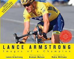 Lance Armstrong: Images of a Champion Lance Armstrong: Images of a Champion