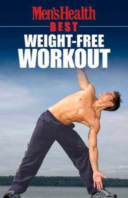Men's Health Best: Weight-Free Workout  9781594862595 Front Cover