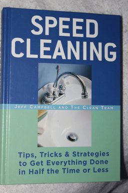 Speed Cleaning : Tips, Tricks, and Strategies to Get Everything Done in Half the Time or Less  9781594862748 Front Cover