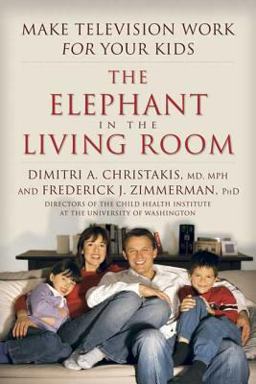 Elephant in the Living Room Make Television Work for Your Kids  9781594862762 Front Cover
