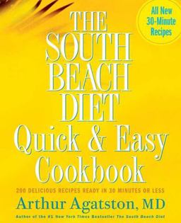 South Beach Diet Quick and Easy Cookbook 200 Delicious Recipes Ready in 30 Minutes or Less  9781594862922 Front Cover