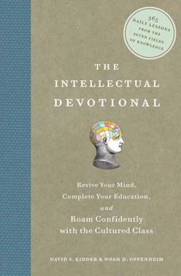 Intellectual Devotional Revive Your Mind, Complete Your Education, and Roam Confidently with the Cultured Class  9781594865138 Front Cover