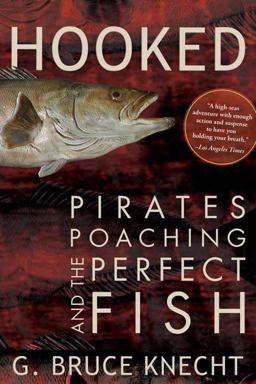 Hooked Pirates, Poaching, and the Perfect Fish  9781594866944 Front Cover