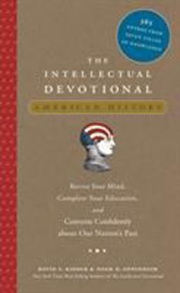 Intellectual Devotional: American History Revive Your Mind, Complete Your Education, and Converse Confidently about Our Nation's Past  9781594867446 Front Cover