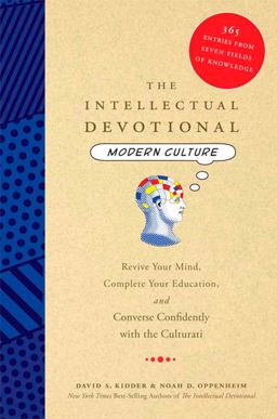Intellectual Devotional: Modern Culture Revive Your Mind, Complete Your Education, and Converse Confidently with the Culturati  9781594867453 Front Cover