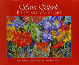 Blueprints for Paradise The Watercolor Paintings of Sara Steele  9781594901171 Front Cover