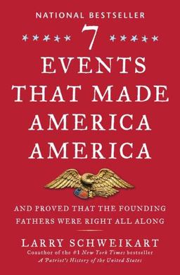 Seven Events That Made America America And Proved That the Founding Fathers Were Right All Along  9781595230799 Front Cover