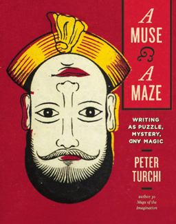 Muse and a Maze Writing As Puzzle, Mystery, and Magic  9781595341938 Front Cover