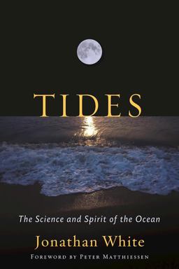 Tides The Science and Spirit of the Ocean  9781595348050 Front Cover
