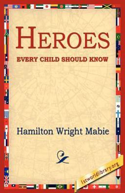 Heroes Every Child Should Know Heroes Every Child Should Know