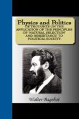 Physics and Politics or Thoughts on the Application of the Principles of 'Natural Selection' and Inheritance' to Political Society