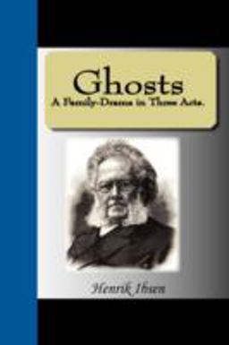 Ghosts - a Family-Drama in Three Acts