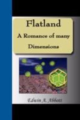 Flatland - A Romance of Many Dimensions