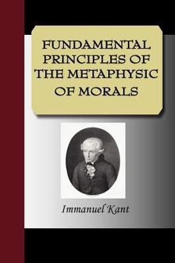 Fundamental Principles of the Metaphysic of Morals