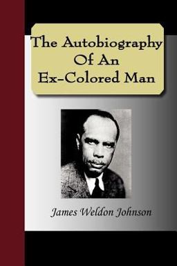 The Autobiography of an Ex-Colored Man