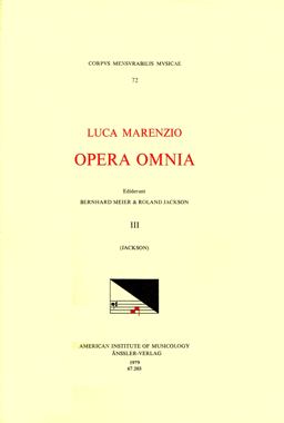 CMM 72 LUCA MARENZIO (1553-1599), Opera Omnia, Edited by Bernhard Meier and Roland Jackson. Vol. III Motets (a 5, 8, 9, 10, 12)