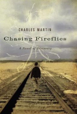 Chasing Fireflies A Novel of Discovery  9781595543257 Front Cover