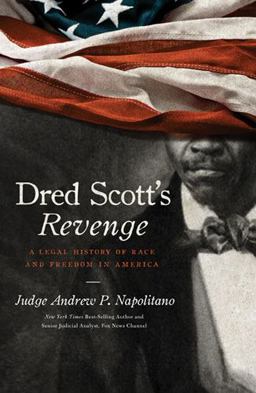 Dred Scott's Revenge A Legal History of Race and Freedom in America  9781595552655 Front Cover