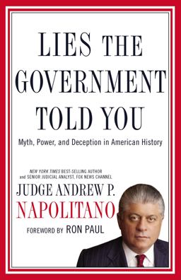 Lies the Government Told You Myth, Power, and Deception in American History  9781595552662 Front Cover