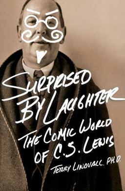 Surprised by Laughter The Comic World of C. S. Lewis  9781595554789 Front Cover