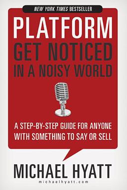 Platform Get Noticed in a Noisy World  9781595555038 Front Cover