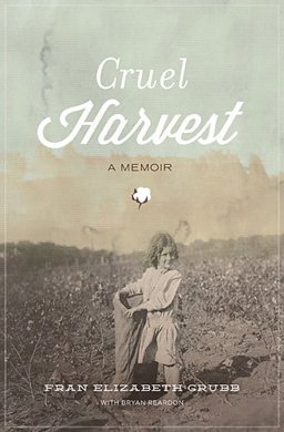 Cruel Harvest A Memoir  9781595555052 Front Cover