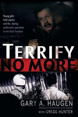 Terrify No More Young Girls Held Captive and the Daring Undercover Operation to Win Their Freedom  9781595559807 Front Cover