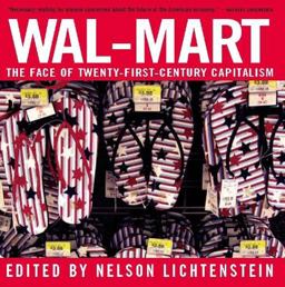 Wal-Mart The Face of Twenty-First-Century Capitalism  9781595580214 Front Cover