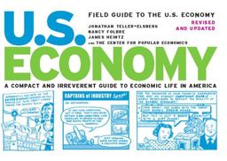 Field Guide to the U. S. Economy A Compact and Irreverent Guide to Ecnomic Life in America  9781595580481 Front Cover