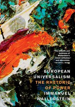 European Universalism The Rhetoric of Power  9781595580610 Front Cover