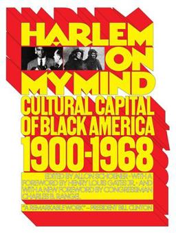 Harlem on My Mind Cultural Capital of Black America, 1900-1968  9781595581587 Front Cover